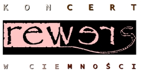 Logotyp: Rewers, koncert w ciemności